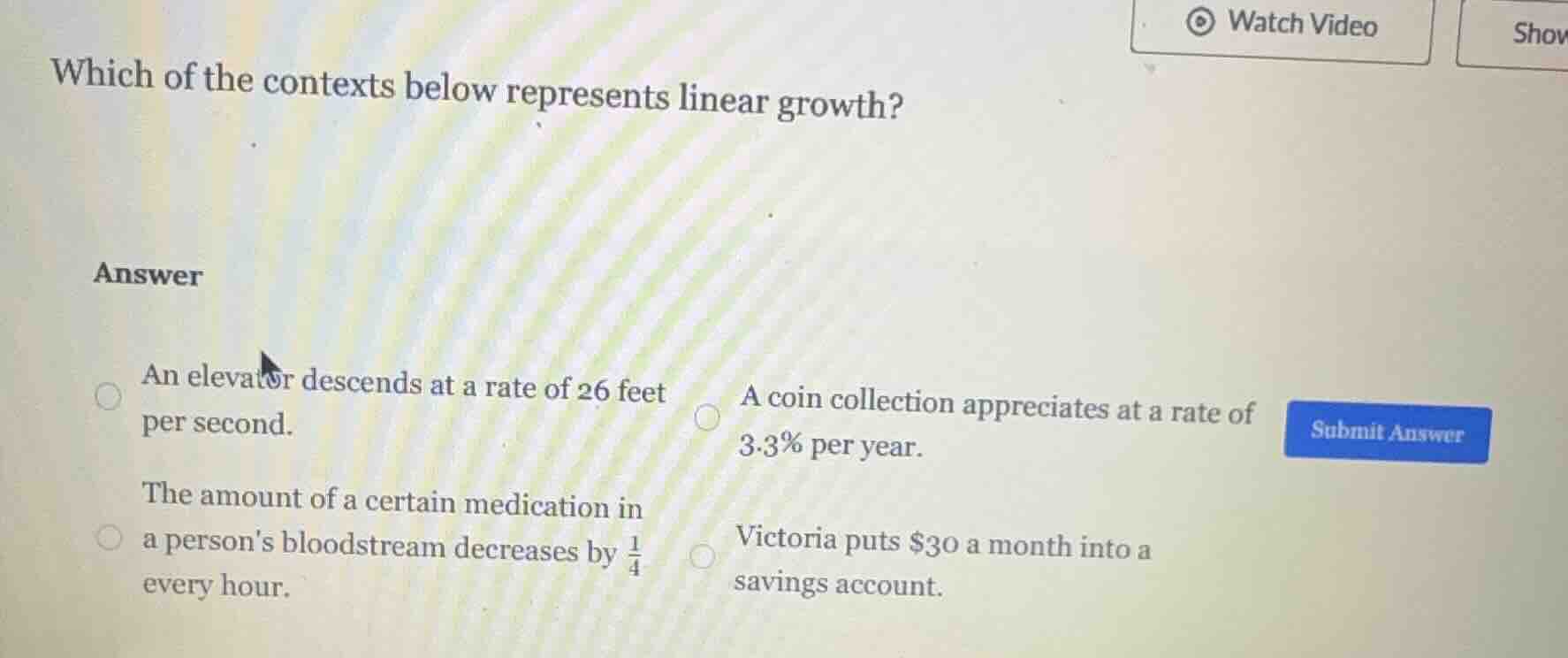 which of the contexts below represents linear growth? answer an elevato…