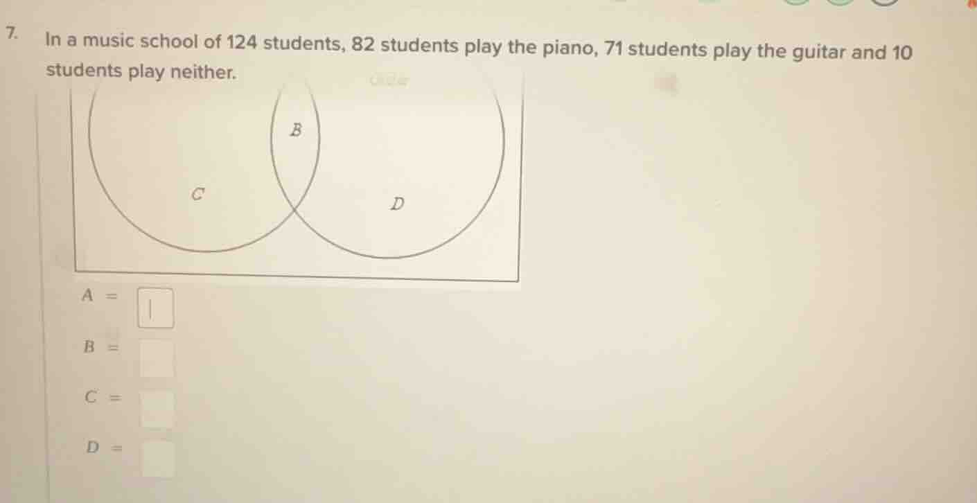 7. in a music school of 124 students, 82 students play the piano, 71 st…