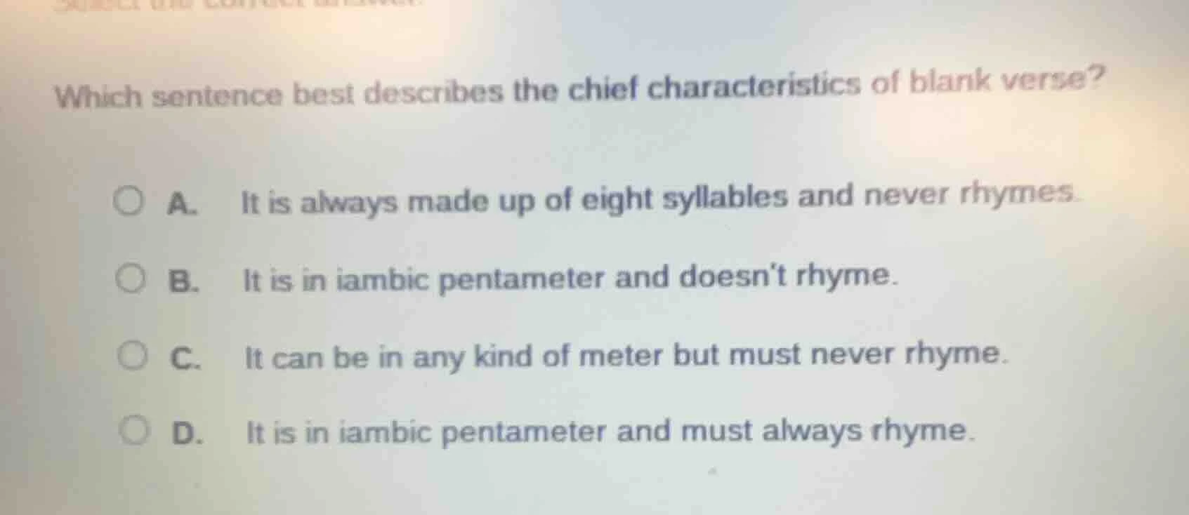 which sentence best describes the chief characteristics of blank verse?…