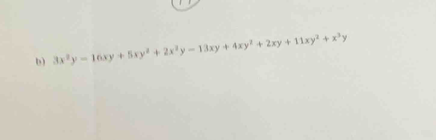 b) $3x^{3}y - 16xy + 5xy^{3} + 2x^{3}y - 13xy + 4xy^{3} + 2xy + 11xy^{2…