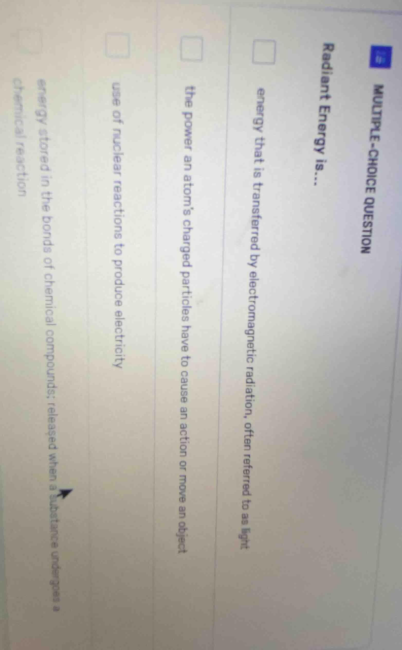 multiple-choice question radiant energy is... energy that is transferre…