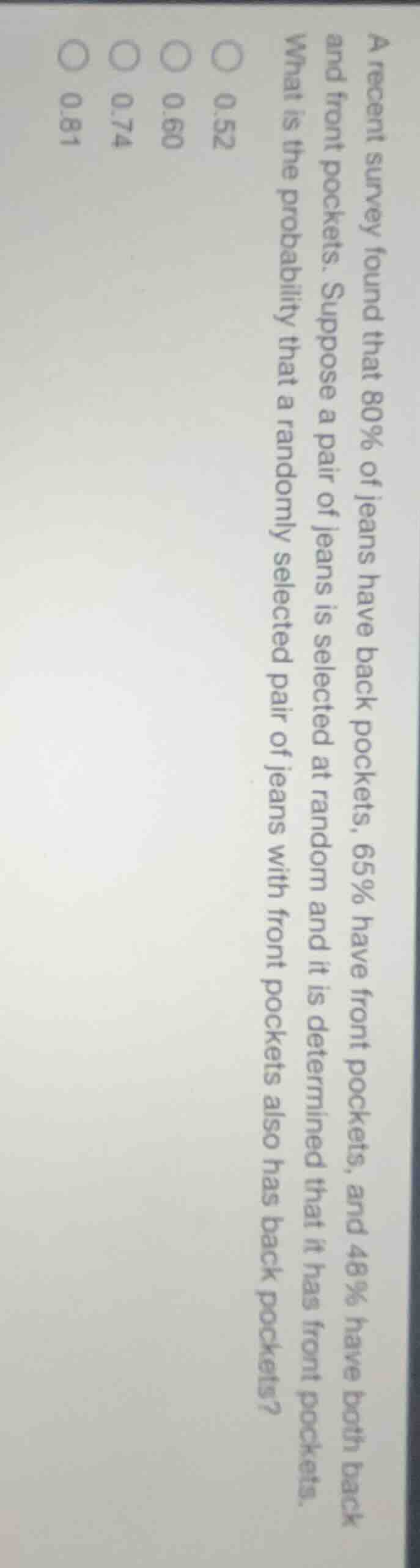 a recent survey found that 80% of jeans have back pockets, 65% have fro…