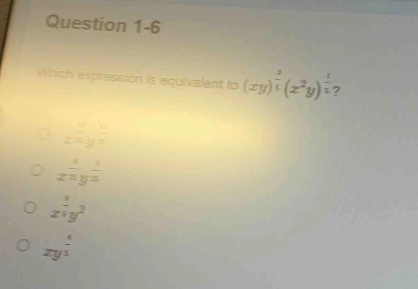 question 1-6 which expression is equivalent to ((xy)^{\frac{3}{5}}(x^2y…