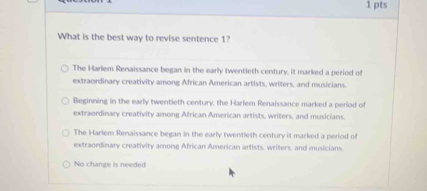 what is the best way to revise sentence 1? the harlem renaissance began…