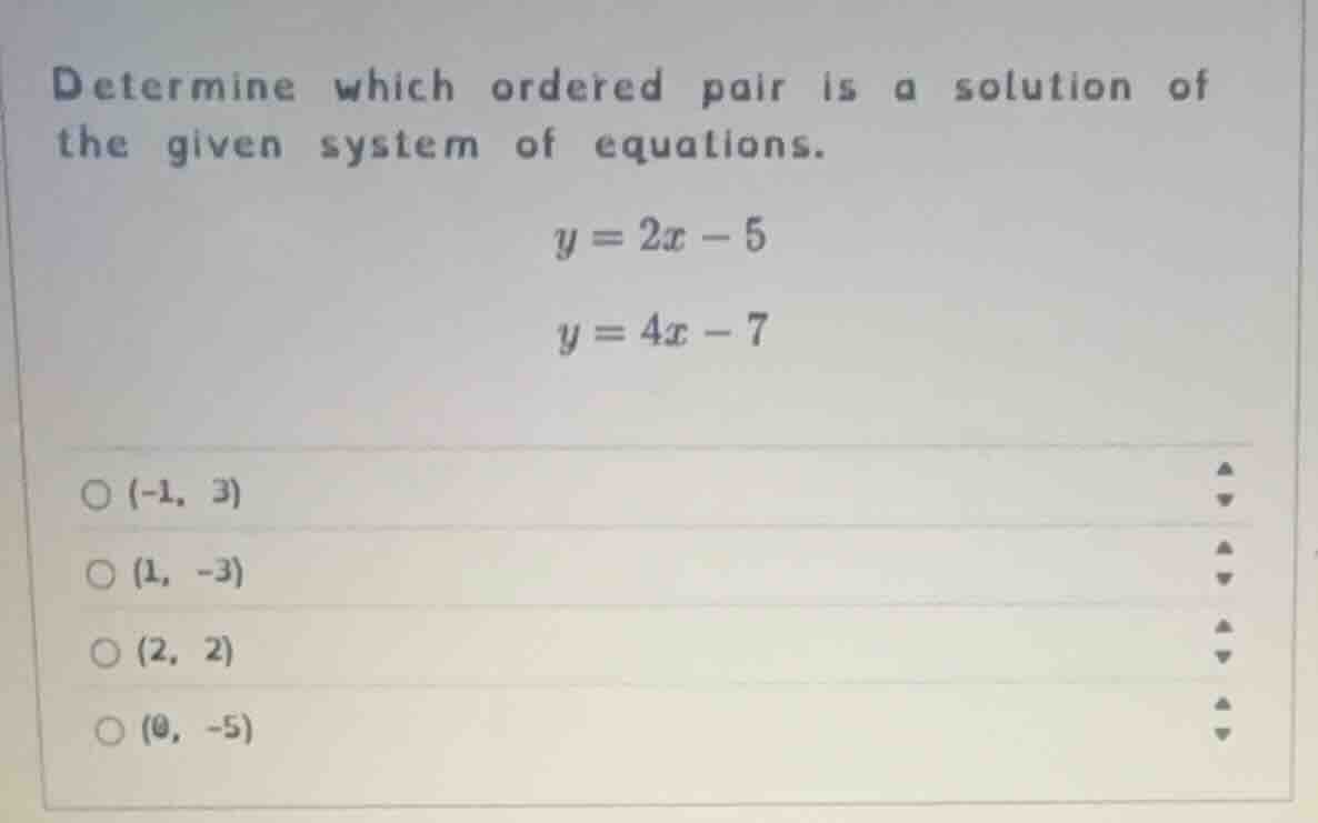 determine which ordered pair is a solution of the given system of equat…