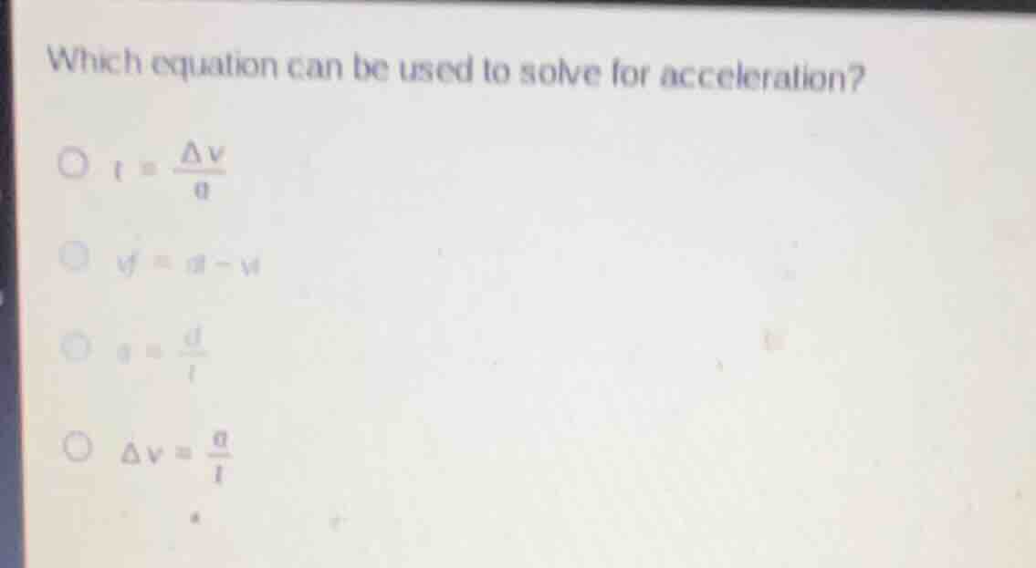 which equation can be used to solve for acceleration? \\( t = \\frac{\\…