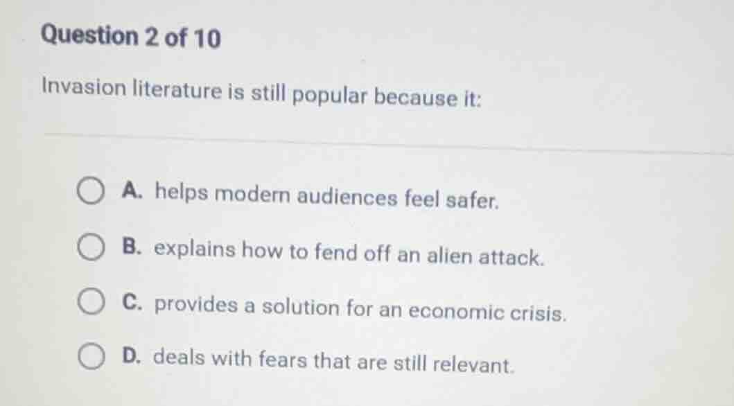 question 2 of 10 invasion literature is still popular because it: a. he…