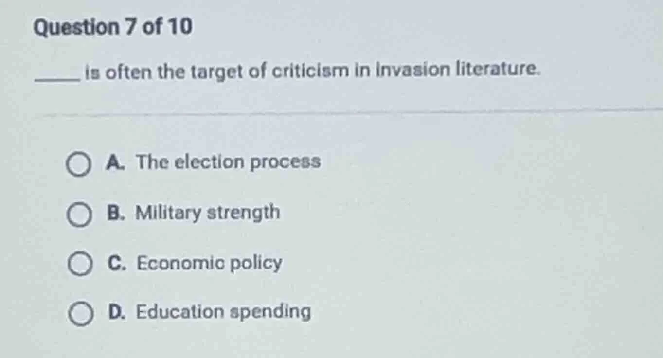question 7 of 10 ______ is often the target of criticism in invasion li…