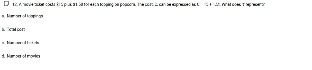 12. a movie ticket costs $15 plus $1.50 for each topping on popcorn. th…