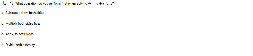 13. what operation do you perform first when solving \\(\\frac{z}{a} = …