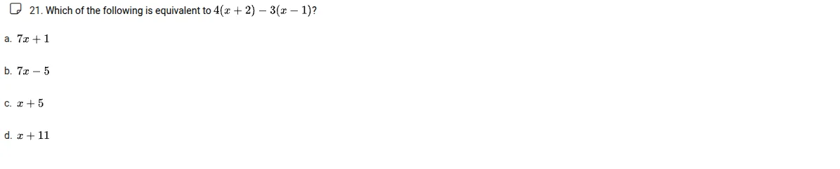 21. which of the following is equivalent to $4(x + 2) - 3(x - 1)$? a. $…