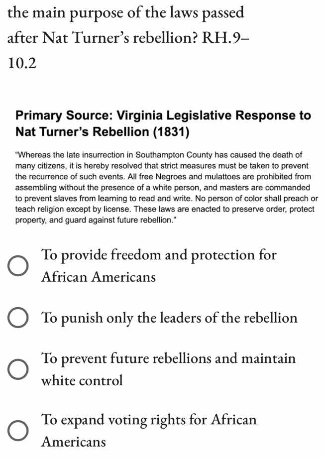 the main purpose of the laws passed after nat turner’s rebellion? rh.9–…