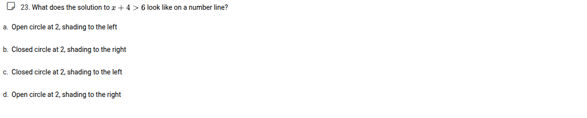 23. what does the solution to ( x + 4 > 6 ) look like on a number line?…