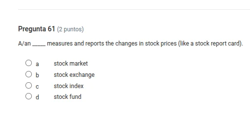 pregunta 61 (2 puntos) a/an ____ measures and reports the changes in st…