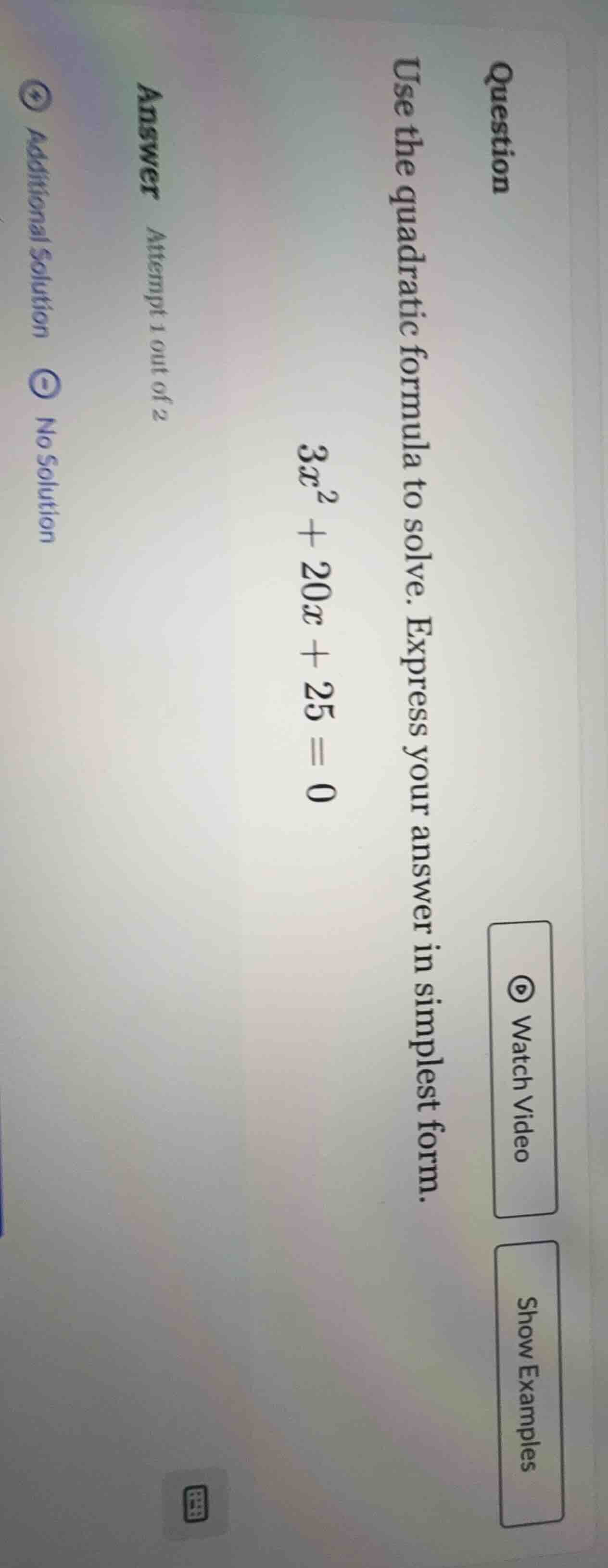 question use the quadratic formula to solve. express your answer in sim…