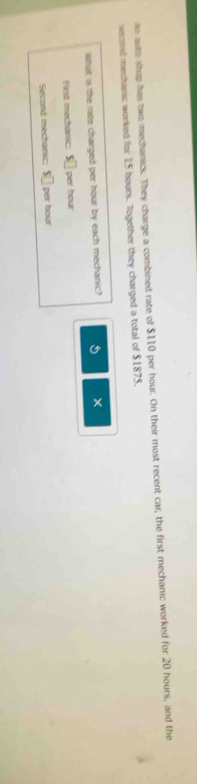 an auto shop has two mechanics. they charge a combined rate of $110 per…