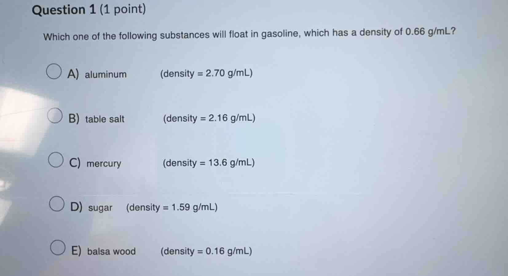 question 1 (1 point) which one of the following substances will float i…
