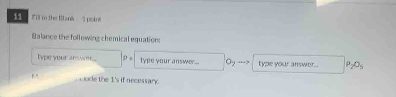 11 fill in the blank 1 point balance the following chemical equation: t…