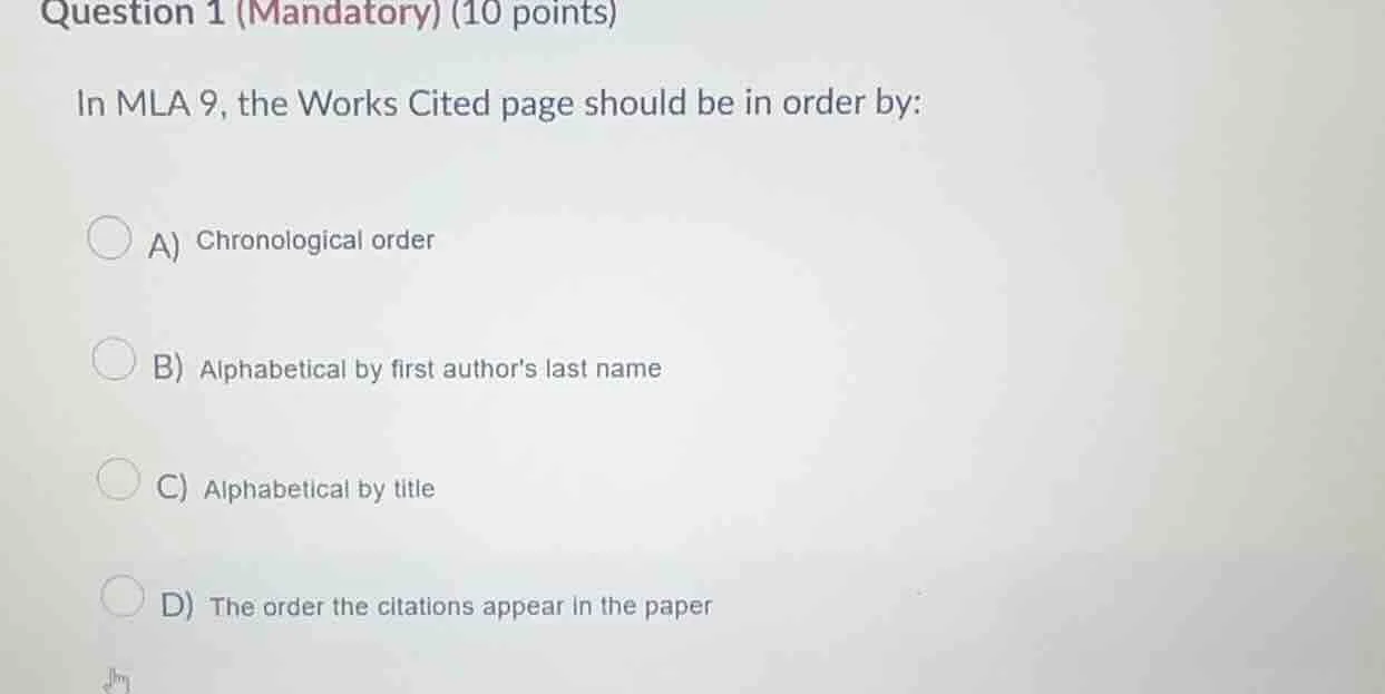 question 1 (mandatory) (10 points) in mla 9, the works cited page shoul…