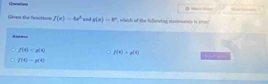 question given the functions ( f(x) = 4x^3 ) and ( g(x) = 6^x ), which …