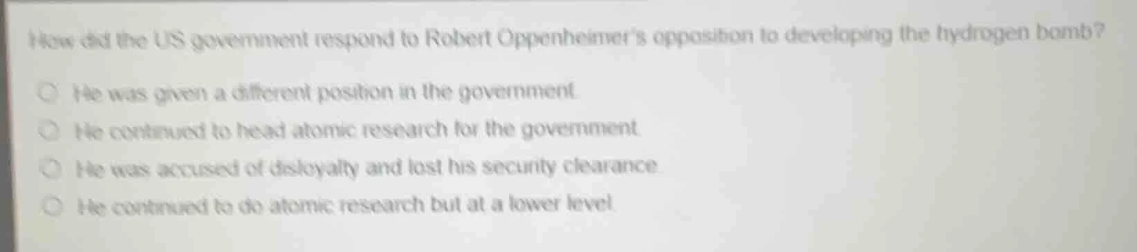 how did the us government respond to robert oppenheimers opposition to …
