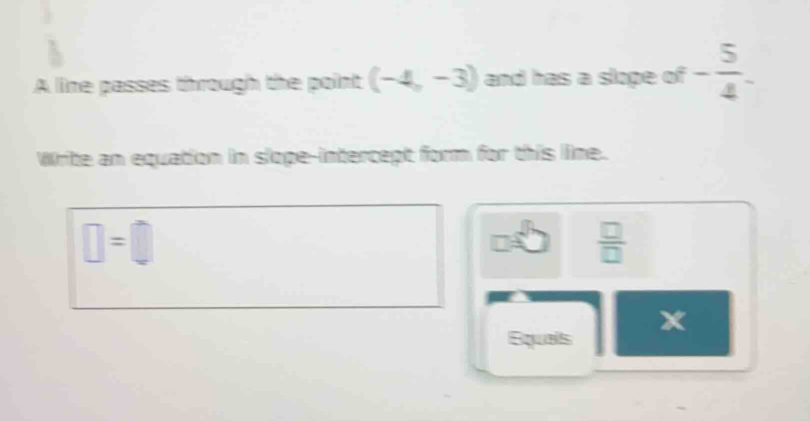 a line passes through the point $(-4, -3)$ and has a slope of $-dfrac{5…