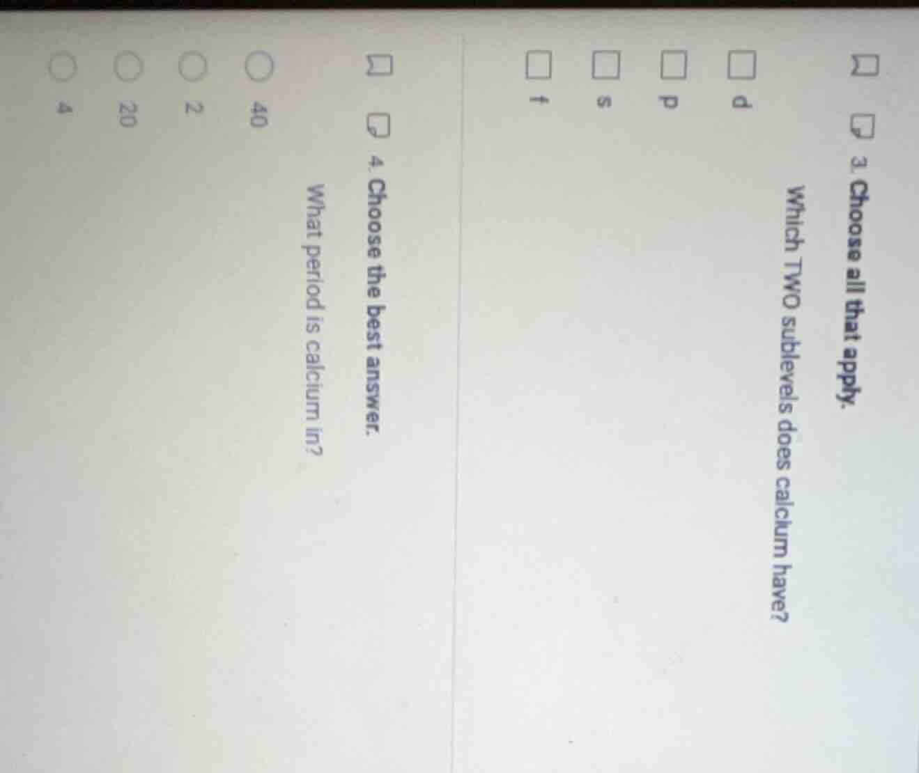 3. choose all that apply. which two sublevels does calcium have? d p s …