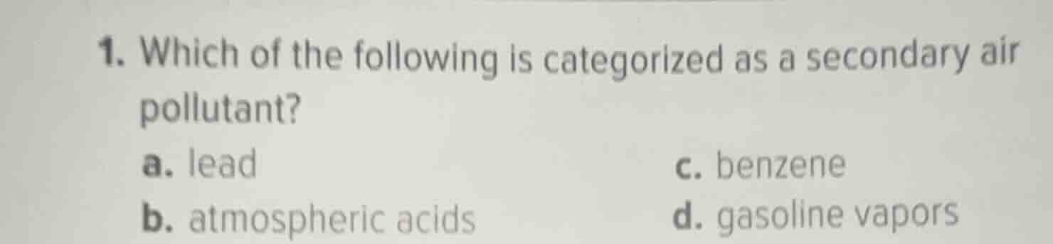 1. which of the following is categorized as a secondary air pollutant? …