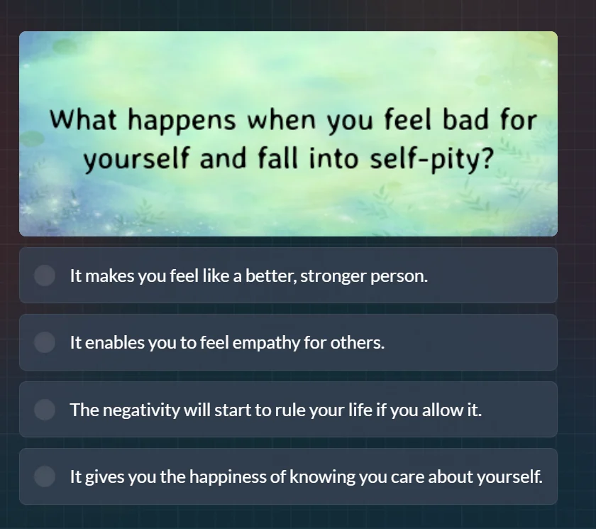 what happens when you feel bad for yourself and fall into self - pity? …