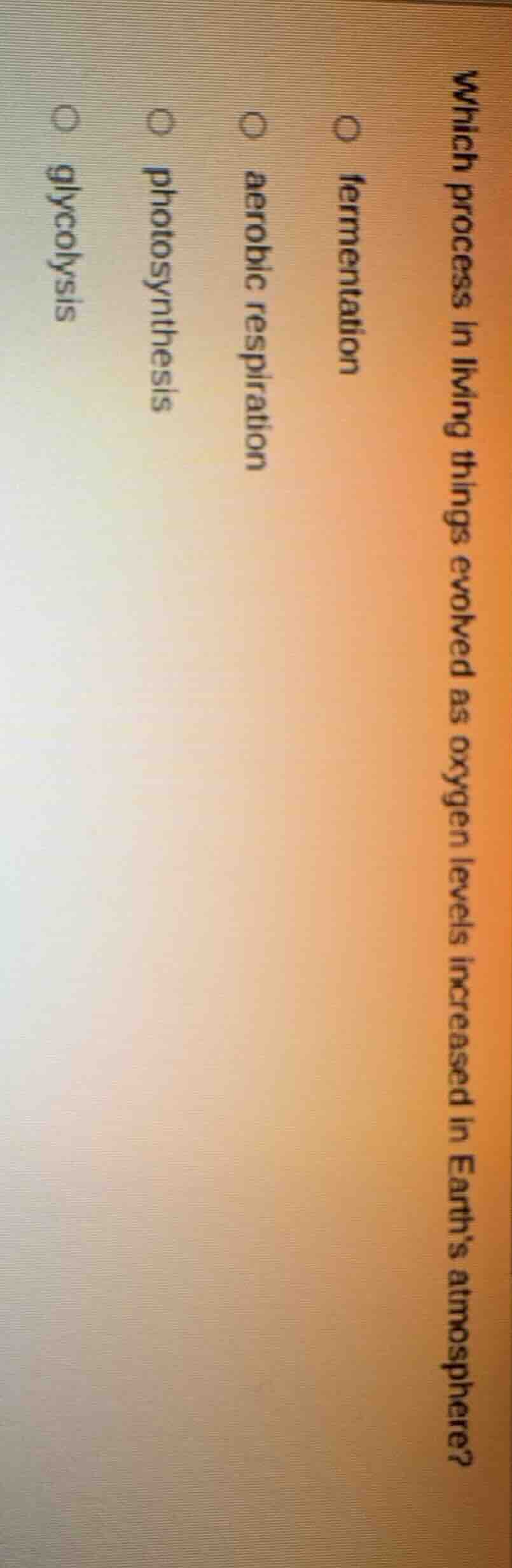 which process in living things evolved as oxygen levels increased in ea…