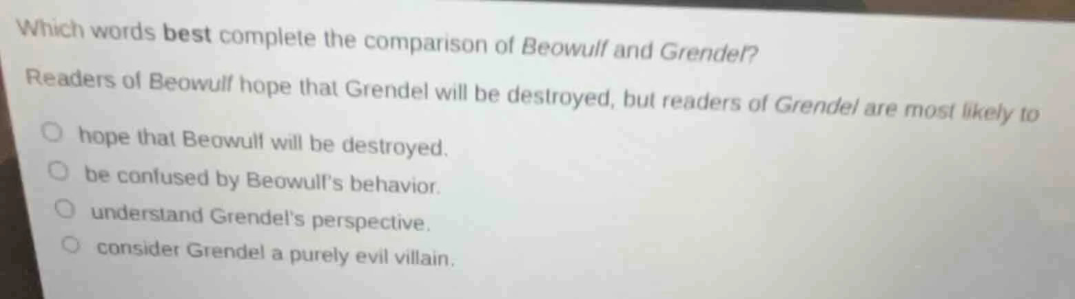 which words best complete the comparison of beowulf and grendel? reader…