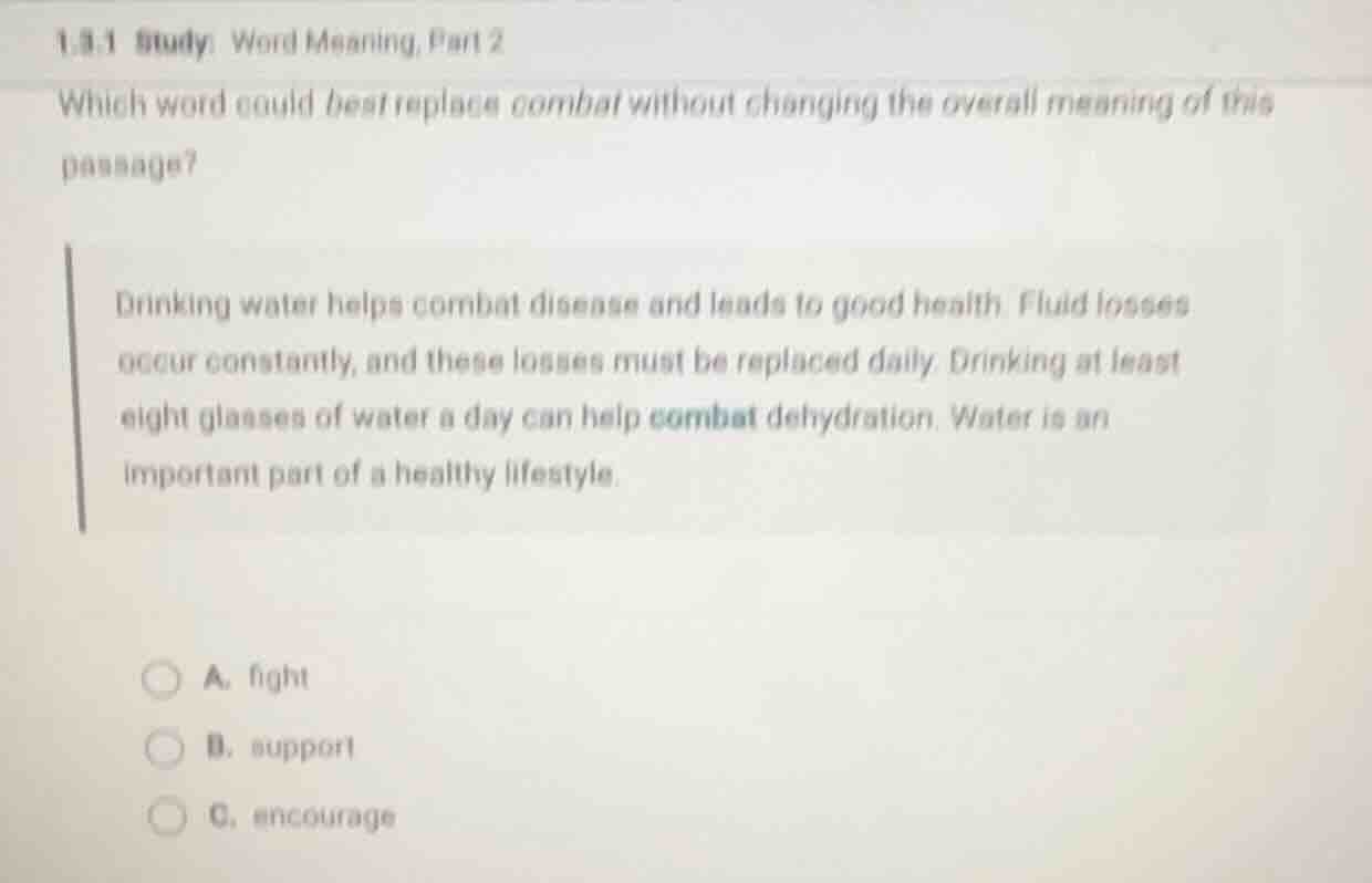 1.5.1 study: word meaning, part 2 which word could best replace combat …