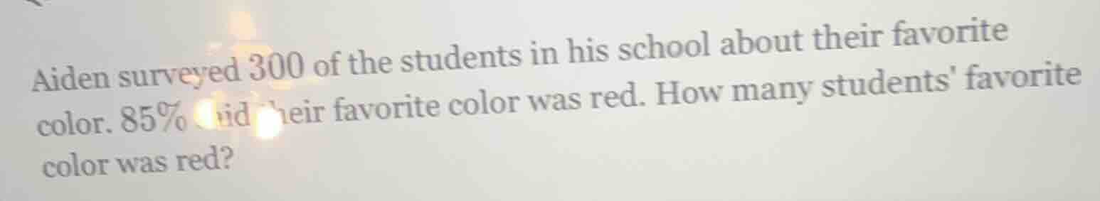 aiden surveyed 300 of the students in his school about their favorite c…