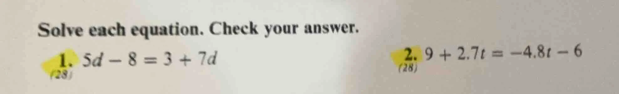 solve each equation. check your answer. 1. $5d - 8 = 3 + 7d$ 2. $9 + 2.…