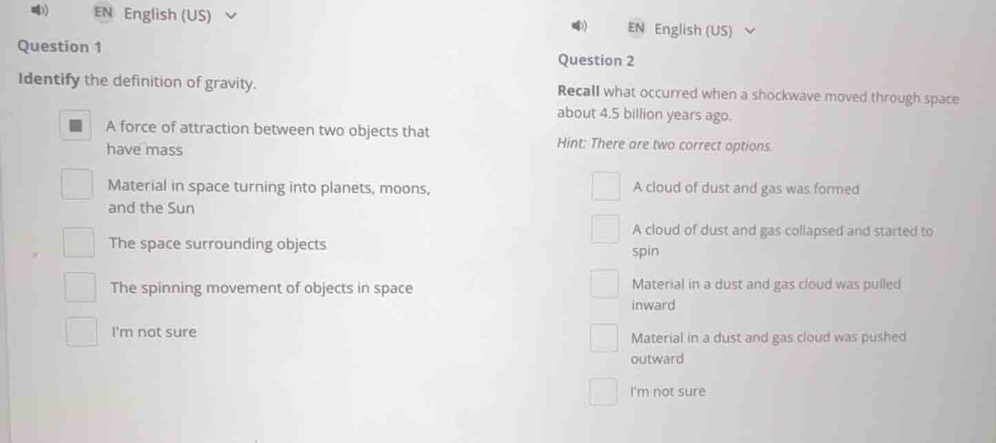question 1 identify the definition of gravity. a force of attraction be…