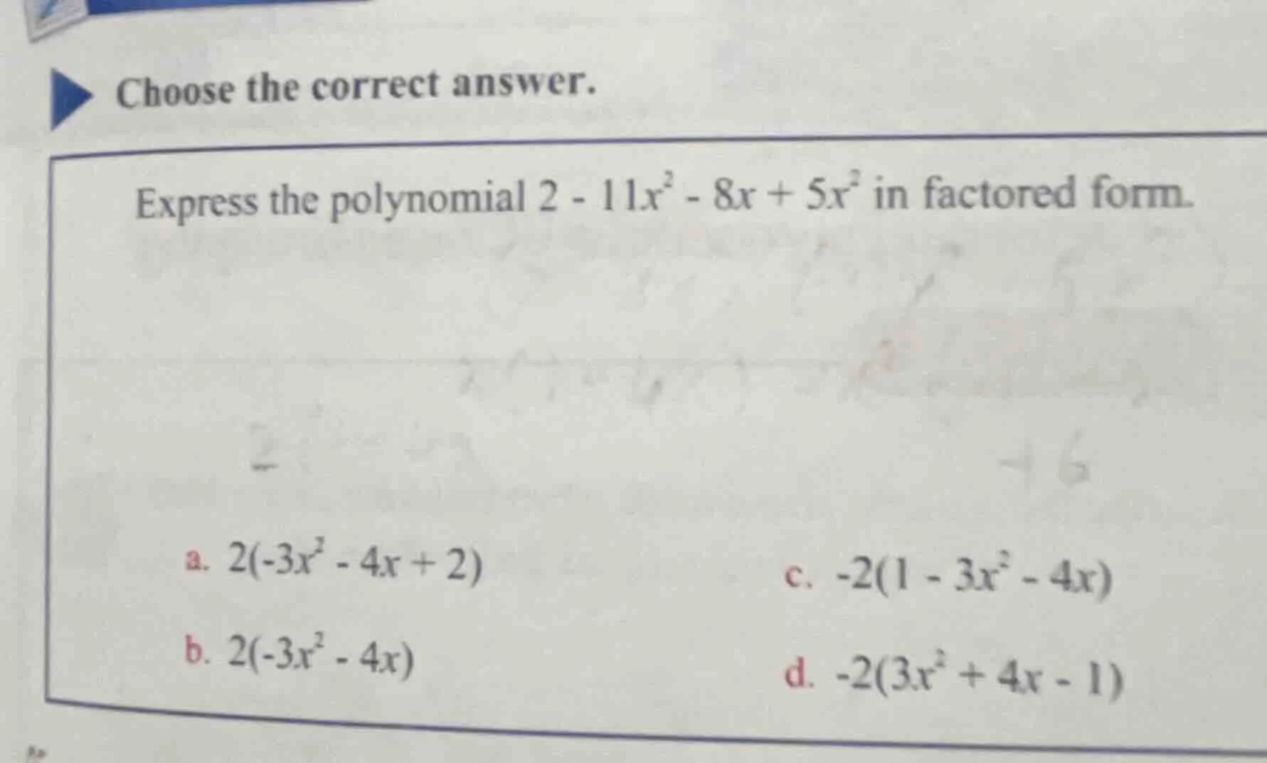 choose the correct answer. express the polynomial $2 - 11x^2 - 8x + 5x^…