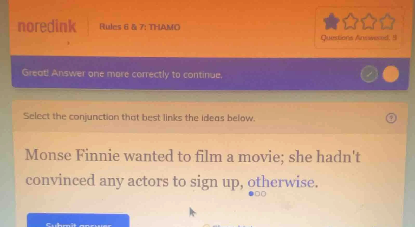 noredink rules 6 & 7: thamo questions answered: 9 great! answer one mor…