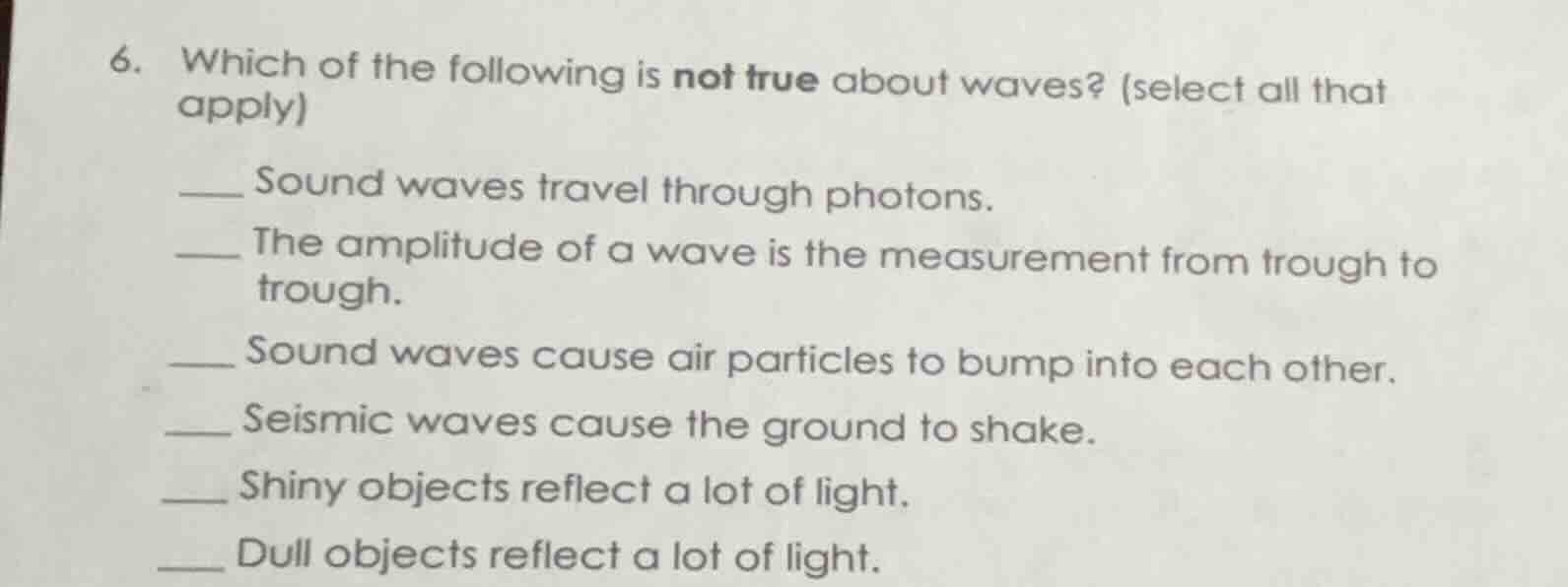 6. which of the following is not true about waves? (select all that app…