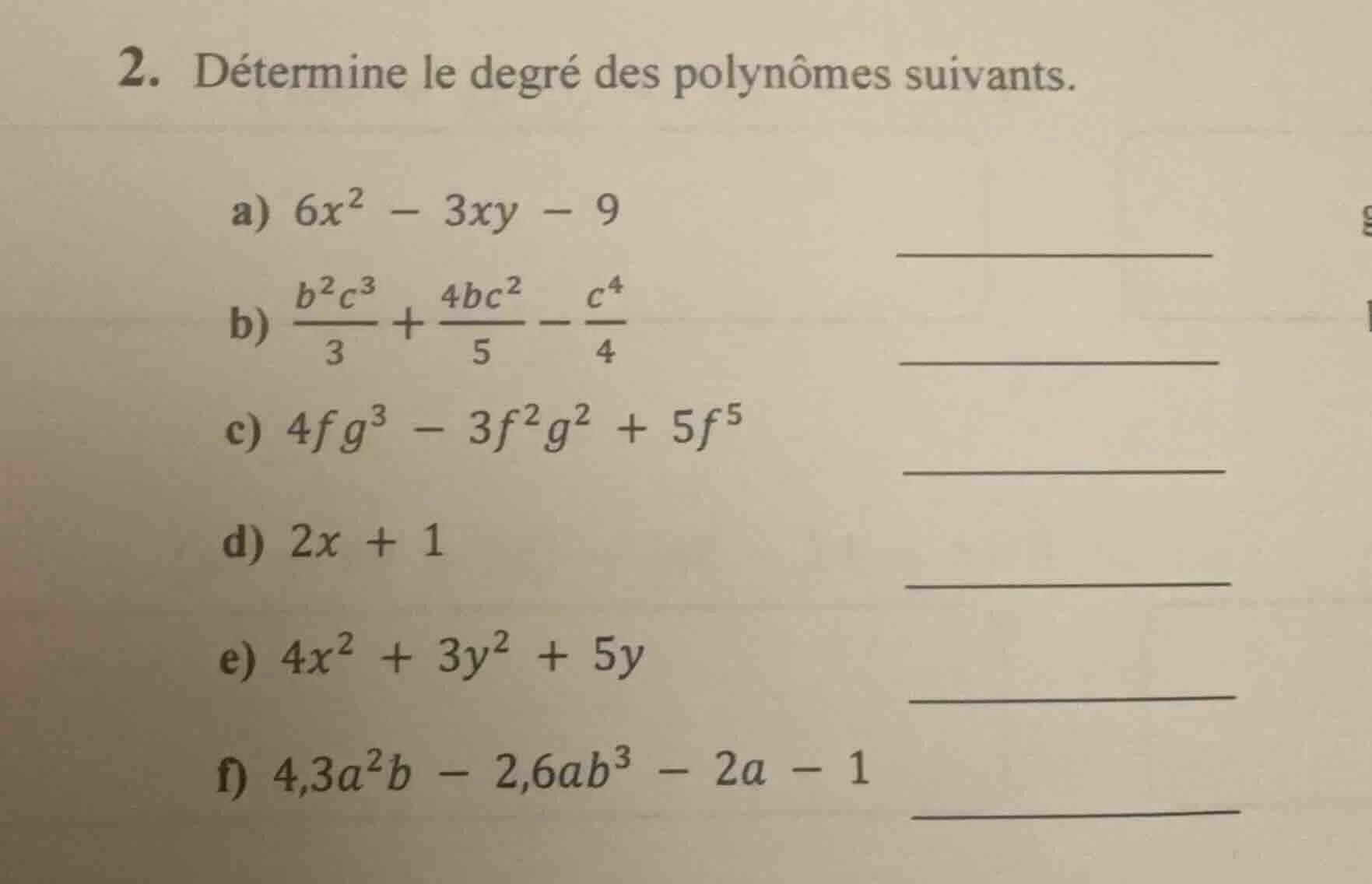 2. détermine le degré des polynômes suivants. a) $6x^2 - 3xy - 9$ b) $\…
