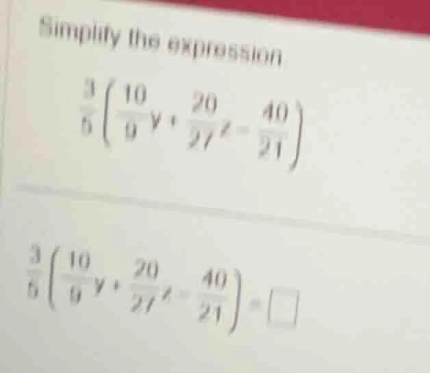 simplify the expression \\(\\frac{3}{5}\\left(\\frac{10}{9}y + \\frac{2…