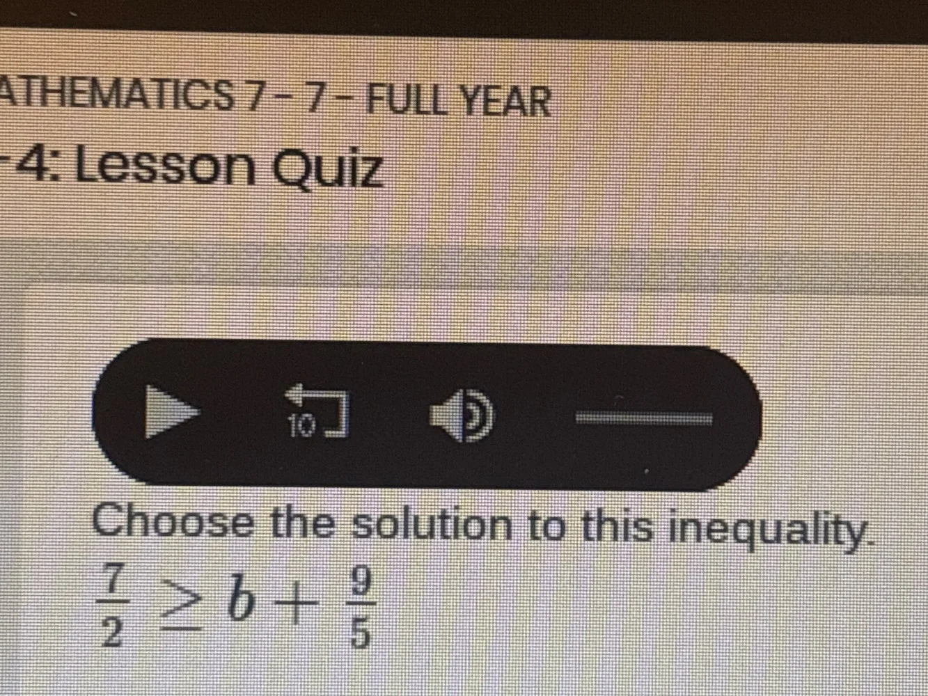 choose the solution to this inequality. (\frac{7}{2} geq b + \frac{9}{5…