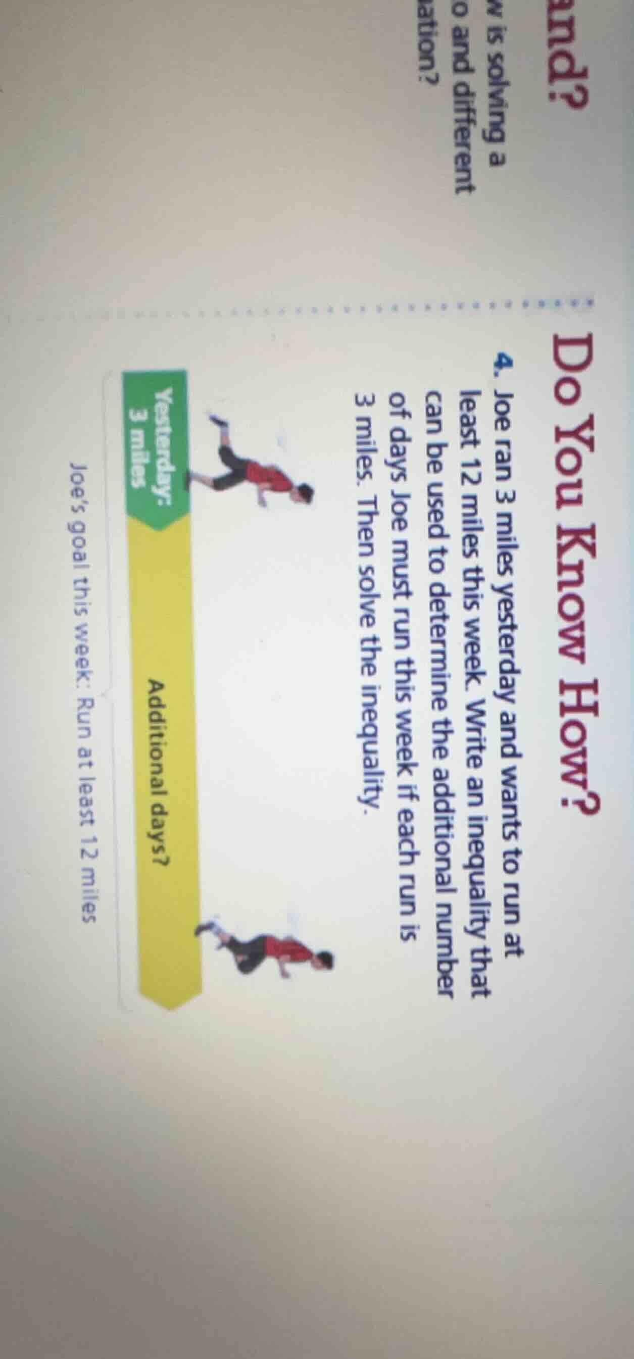 4. joe ran 3 miles yesterday and wants to run at least 12 miles this we…