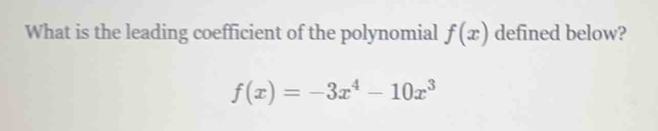 what is the leading coefficient of the polynomial f(x) defined below? f…