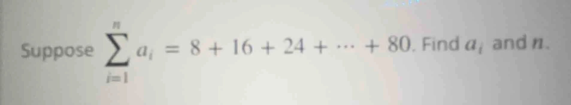 suppose \\(\\sum_{i = 1}^{n} a_{i} = 8 + 16 + 24 + \\cdots + 80\\). fin…