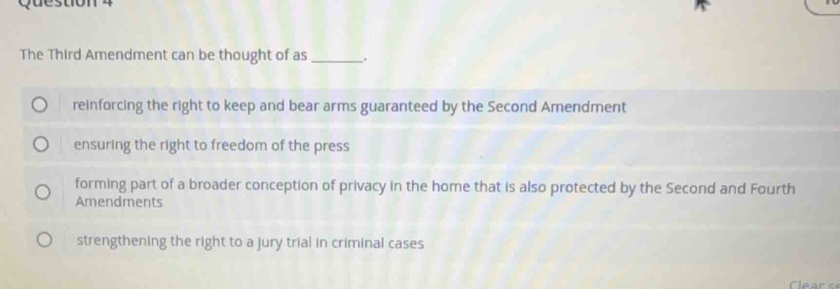 question 4 the third amendment can be thought of as ______. ○ reinforci…