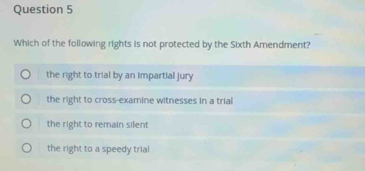 question 5 which of the following rights is not protected by the sixth …