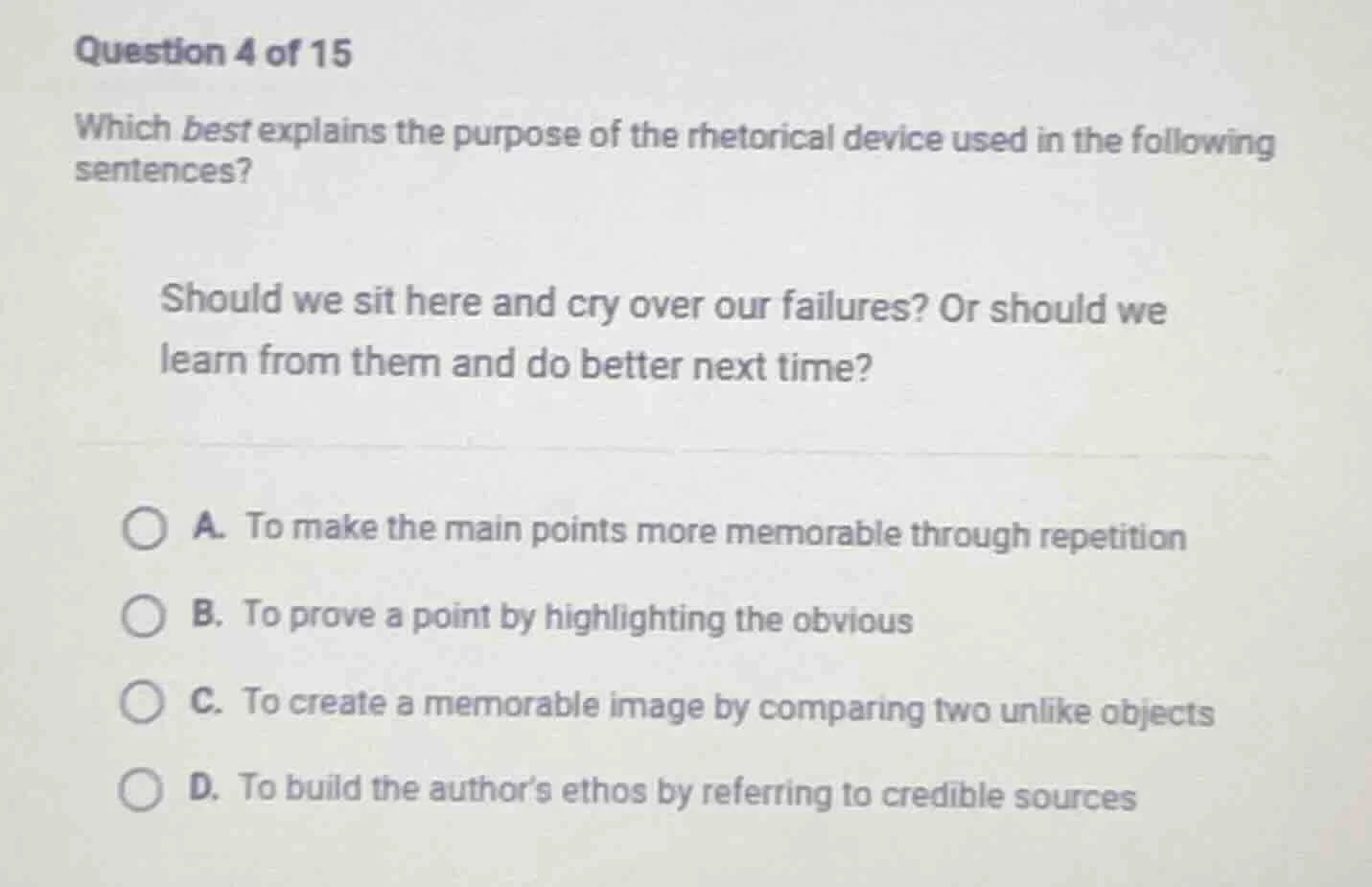 question 4 of 15 which best explains the purpose of the rhetorical devi…