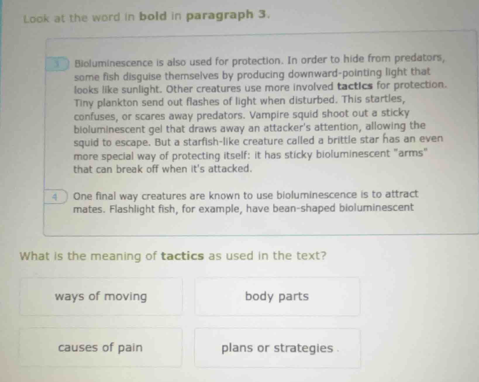 look at the word in bold in paragraph 3. 3 bioluminescence is also used…