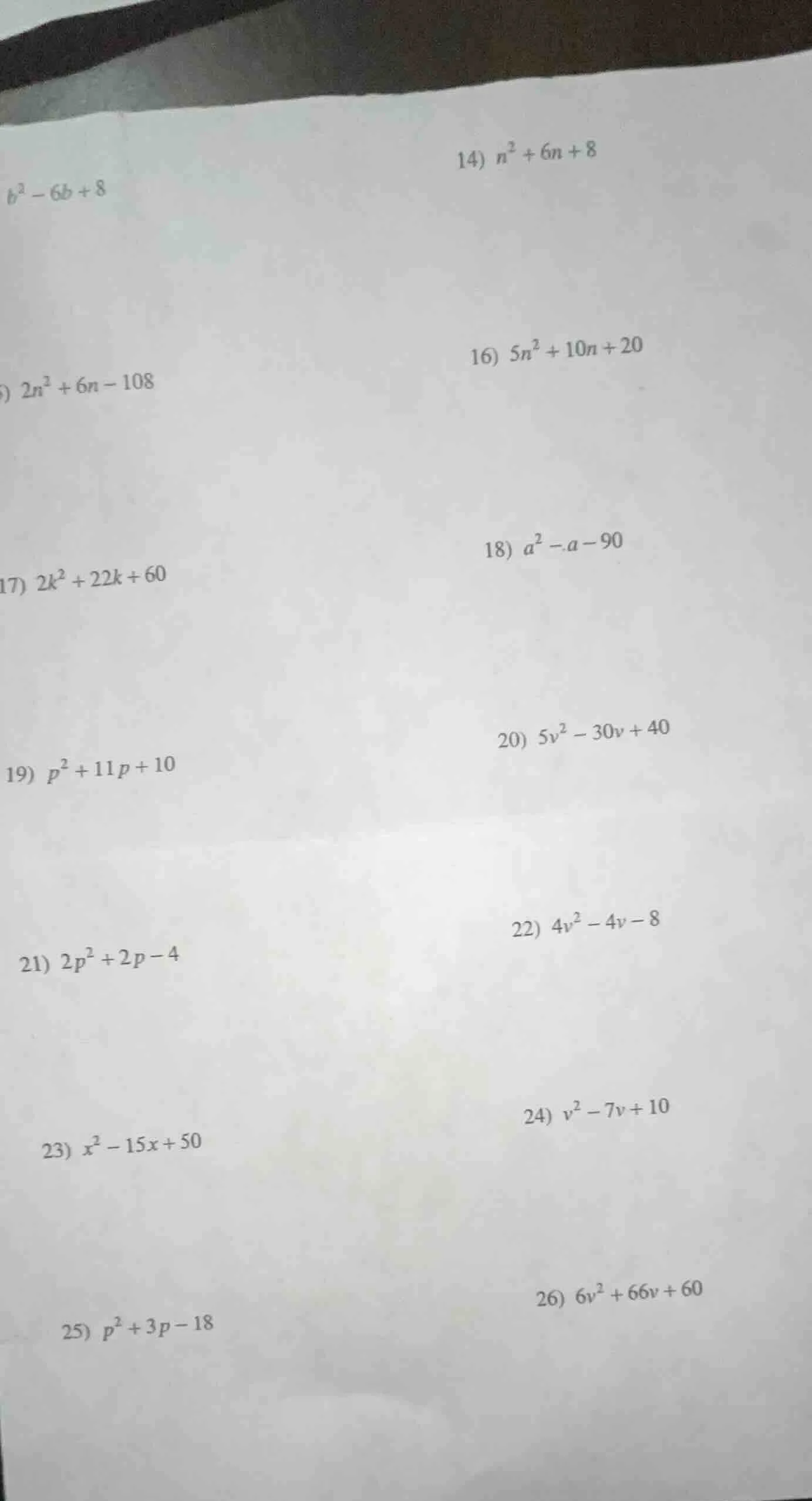 14) $n^2 + 6n + 8$ $b^2 - 6b + 8$ 16) $5n^2 + 10n + 20$ ) $2n^2 + 6n - …