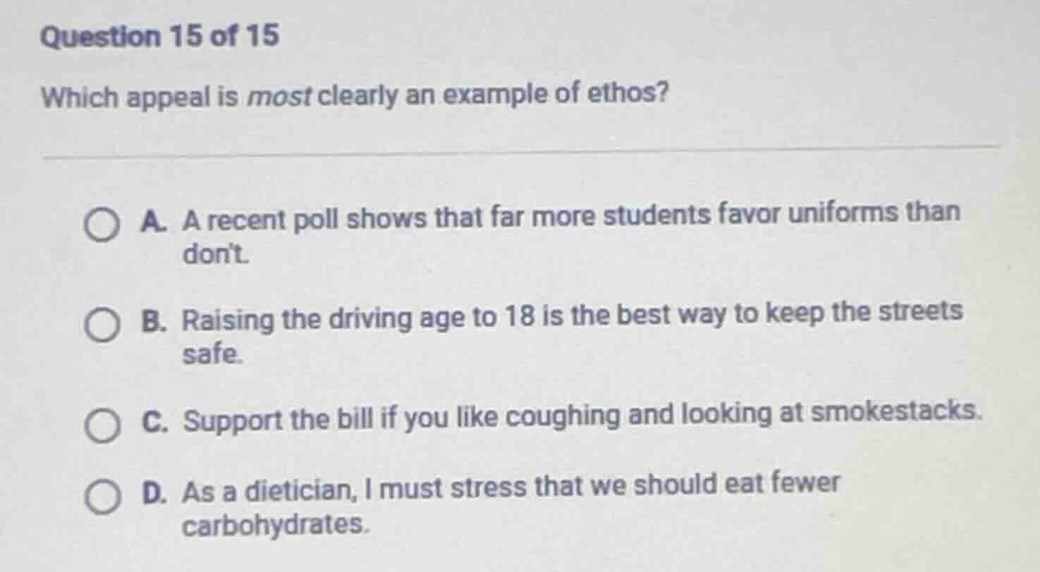 question 15 of 15 which appeal is most clearly an example of ethos? a. …